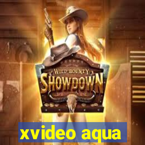 xvideo aqua